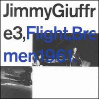 <i>Flight, Bremen 1961</i> 1993 live album by Jimmy Giuffre