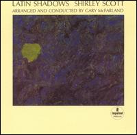 <i>Latin Shadows</i> 1965 studio album by Shirley Scott