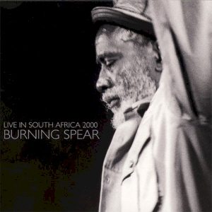 <i>Live in South Africa 2000</i> 2004 live album by Burning Spear