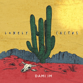 <span class="mw-page-title-main">Lonely Cactus</span> Song by Dami Im