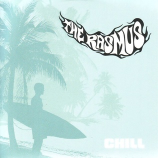 <span class="mw-page-title-main">Chill (The Rasmus song)</span> 2001 single by The Rasmus