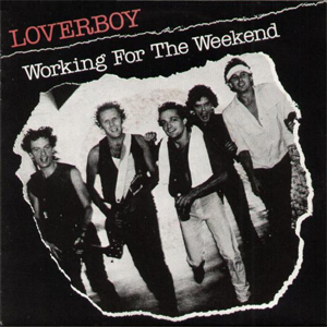 Weekend рингтон. Working for the weekend Loverboy. Группа Loverboy. Обложки альбомов Loverboy. Loverboy 1980 Loverboy.