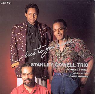 <i>Close to You Alone</i> 1990 studio album by Stanley Cowell Trio