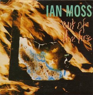 Out of the Fire (song) song performed by Ian Moss