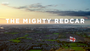 <i>The Mighty Redcar</i> 2018 BBC documentary series