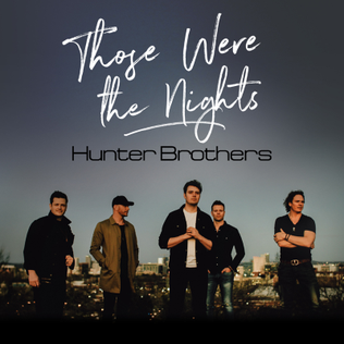 <span class="mw-page-title-main">Those Were the Nights</span> 2018 single by Hunter Brothers