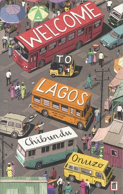 <i>Welcome to Lagos</i> (novel) 2016 novel by Chibundu Onuzo