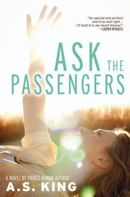 <i>Ask the Passengers</i> 2012 young adult novel by A. S. King