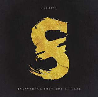 <i>Everything That Got Us Here</i> 2015 studio album by SECRETS