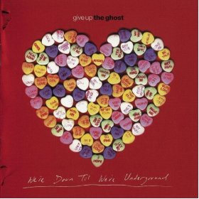 <i>Were Down Til Were Underground</i> 2003 studio album by Give Up the Ghost