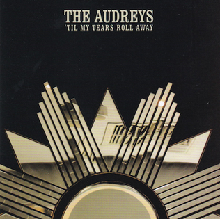 <i>Til My Tears Roll Away</i> 2014 studio album by The Audreys