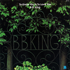 <i>To Know You Is to Love You</i> (album) 1973 studio album by B. B. King