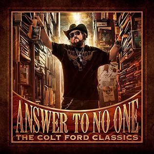 <i>Answer to No One: The Colt Ford Classics</i> 2015 compilation album by Colt Ford