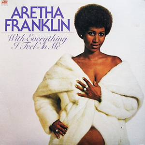 <i>With Everything I Feel in Me</i> 1974 studio album by Aretha Franklin