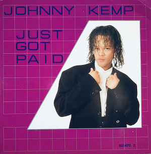 <span class="mw-page-title-main">Just Got Paid (Johnny Kemp song)</span> 1988 single by Johnny Kemp