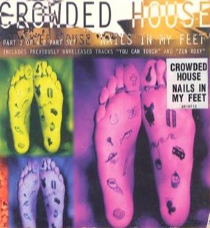 Was feet could not. Группа crowded House. Nails in my feet. Crowded House обложки. Crowded House Rock and Blues.