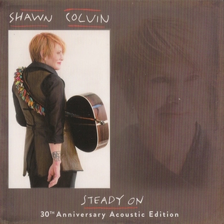 <i>Steady On: 30th Anniversary Acoustic Edition</i> 2019 studio album by Shawn Colvin