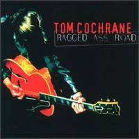 <i>Ragged Ass Road</i> 1995 studio album by Tom Cochrane