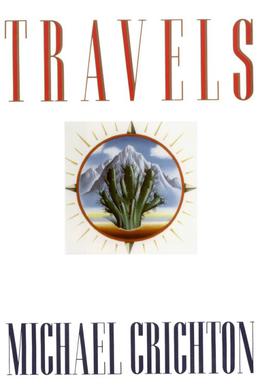 <i>Travels</i> (book) 1988 nonfiction book by Michael Crichton
