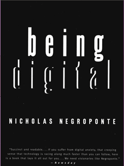 <i>Being Digital</i> 1995 book by Nicholas Negroponte