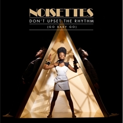 <span class="mw-page-title-main">Don't Upset the Rhythm (Go Baby Go)</span> 2009 single by Noisettes