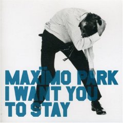 I Want You to Stay 2006 single by Maxïmo Park