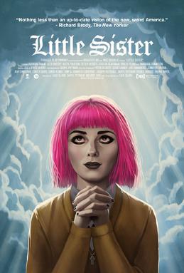 <i>Little Sister</i> (2016 film) 2016 film by Zach Clark