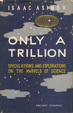 <i>Only a Trillion</i> 1957 essay collection by Isaac Asimov