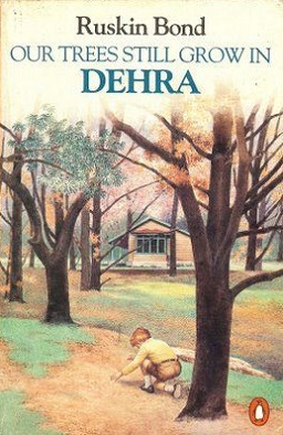 <i>Our Trees Still Grow in Dehra</i> Book by Ruskin Bond