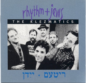 <i>Rhythm and Jews</i> 1993 studio album by The Klezmatics