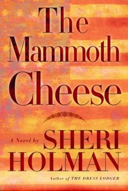 <i>The Mammoth Cheese</i> (novel) 2003 novel by Sheri Holman