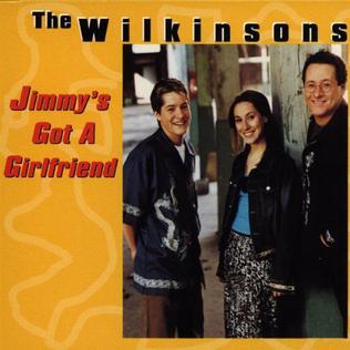 Jimmys Got a Girlfriend 2000 single by The Wilkinsons