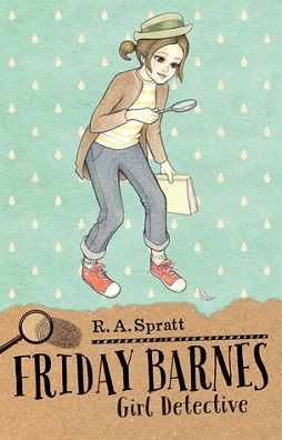 <i>Friday Barnes: Girl Detective</i> Australian childrens novel by R. A. Spratt