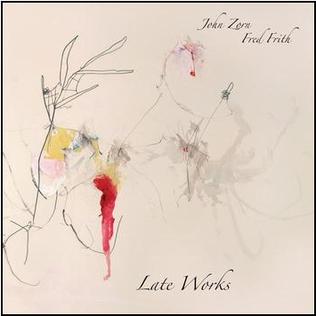 <i>Late Works</i> album by John Zorn