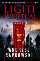 <i>Light Perpetual</i> 2006 novel by Andrzej Sapkowski