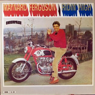 <i>Ridin High</i> (Maynard Ferguson album) album by Maynard Ferguson