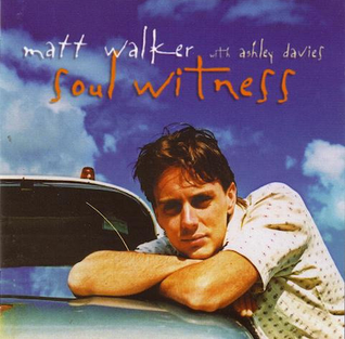 <i>Soul Witness</i> 2000 studio album by Matt Walker with Ashley Davies