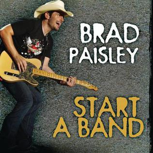 Start a Band 2008 single by Brad Paisley and Keith Urban