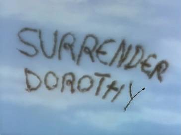 Surrender Dorothy!