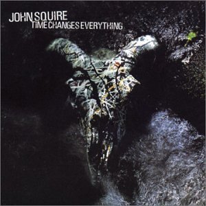 <i>Time Changes Everything</i> 2002 studio album by John Squire