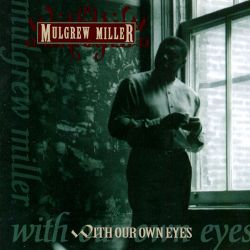 <i>With Our Own Eyes</i> 1993 studio album by Mulgrew Miller