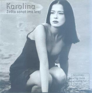 <i>Zošto Sonot Ima Kraj</i> 2001 studio album by Karolina Gočeva