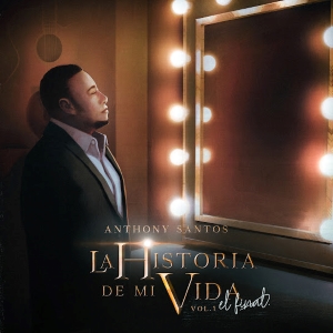 <i>La Historia De Mi Vida: El Final, Vol. 1</i> 2018 studio album by Anthony Santos
