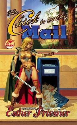 <i>The Chick Is in the Mail</i> Fantasy anthology book by Esther Friesner