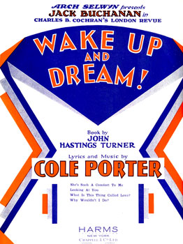 <i>Wake Up and Dream</i> (musical) Musical by Cole Porter