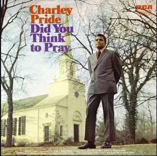 <i>Did You Think to Pray</i> 1971 studio album by Charley Pride