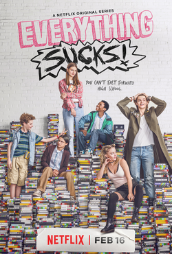 <i>Everything Sucks!</i> 2018 American comedy-drama web television series