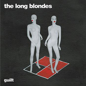 Guilt (The Long Blondes song) 2008 single by The Long Blondes