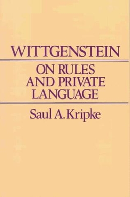 <i>Wittgenstein on Rules and Private Language</i> 1982 exegesis by Saul Kripke