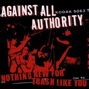 <i>Nothing New for Trash Like You</i> 2001 studio album by Against All Authority